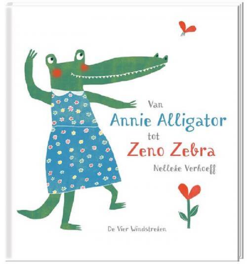 Van Annie Alligator tot Zeno Zebra - Nelleke Verhoef