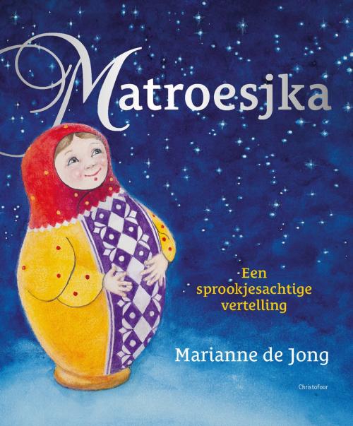 Matroesjka - een sprookjesachtige vertelling - Marianne de Jong