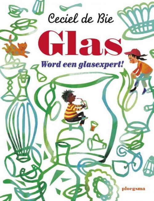 Glas - Wordt een glasexpert [9 jaar +] Ceciel de Bie - Hardcover