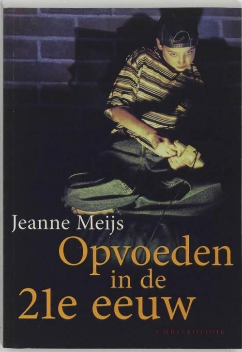 Opvoeden in de 21e eeuw - Jeanne Meijs - paperback - Christofoor Adult - 9789062387335