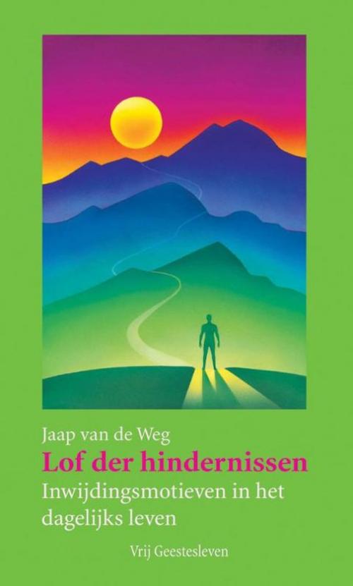 Christofoor Adult - Lof der hindernissen, inwijdingsmotieven in het dagelijks leven - Jaap van de Weg - paperback