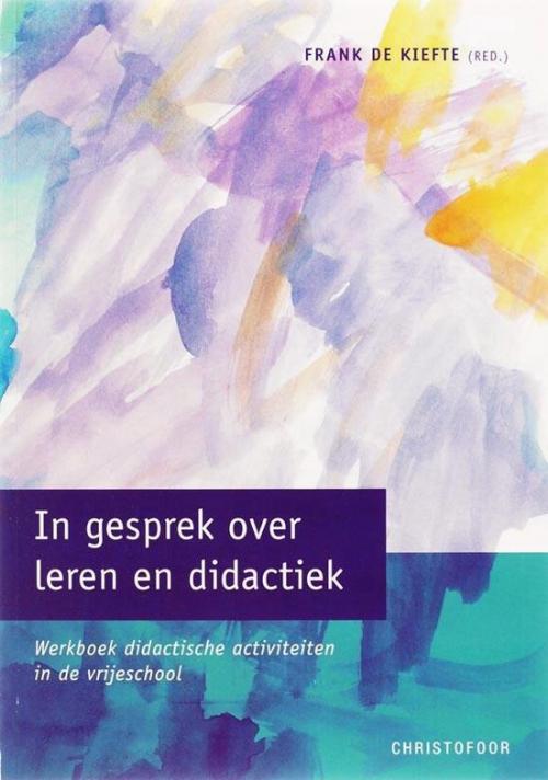 Christofoor Adult - In gesprek over leren en didactiek - Frank de Kiefte - paperback